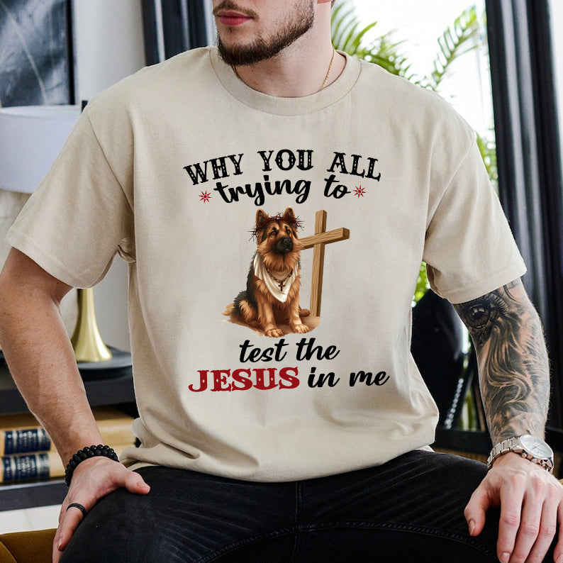 Petthouse | Dog Jesus Why You All Trying To Test The Jesus In Me Shirt,Funny Gift For Christian