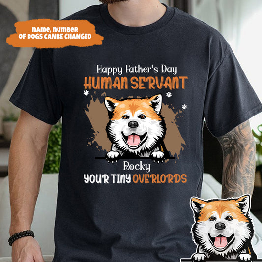 Petthouse | Custom Dog Dad Shirt, Human Servant Your Tiny Overlords Shirt, Happy Father's Day