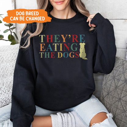 Petthouse | They're Eating The Dogs Shirt, They're Eating The Pets Shirt, Funny Dog Lovers Pets Quote