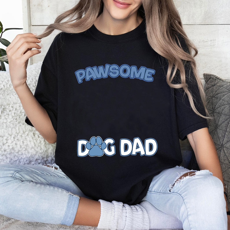 Petthouse | Custom Dog Pawsome Dog Dad Shirt, Gift For Dog Lovers, Father's Day, Gift For Dad