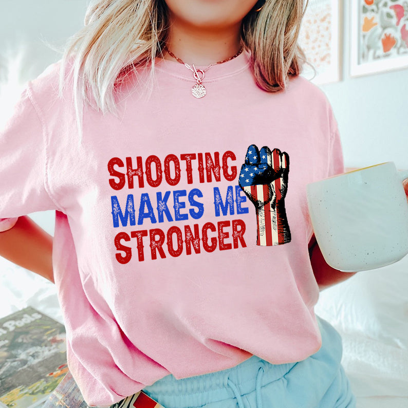 Petthouse | Shooting Makes Me Stronger Shirt, Fight 2024 Shirt, Fighting For America Shirt