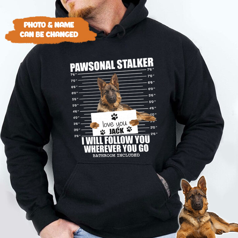 Petthouse | Custom Dog Pawsonal Stalker I Will Follow You Wherever You Go Shirt, Gift For Dog Lovers