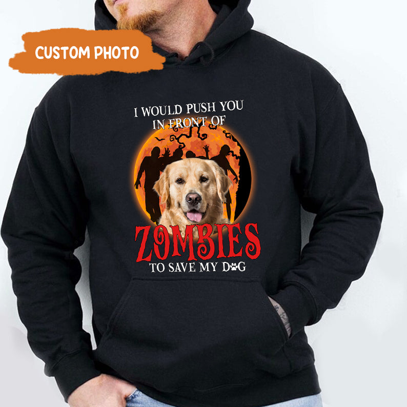 Petthouse | I Would Push You In Front Of Zombies Shirt, Personalized Shirt For Dog Lovers, Halloween Gift