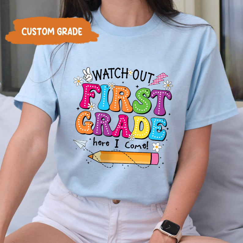 Petthouse | Custom Watch Out Kindergarten I Come Here Cute Shirt, Back To School, First/second Grade