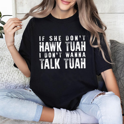 Petthouse | Hawk Tuah 2024 Trendy Shirt, If She Don’t Wanna Hawk Tuah, Funny Spit On That Thang