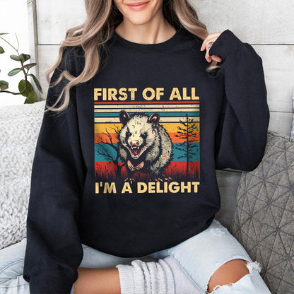 Petthouse | Opossum First Of All I'm A Delight Sarcastic Angry Opossum Lover Shirt, Cute Sarcastic