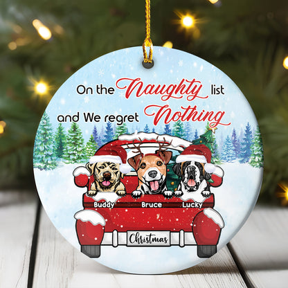 Petthouse | Personalized On The Naughty List & I Regret Nothing Ceramic Ornament, Dog Lovers Christmas Gift