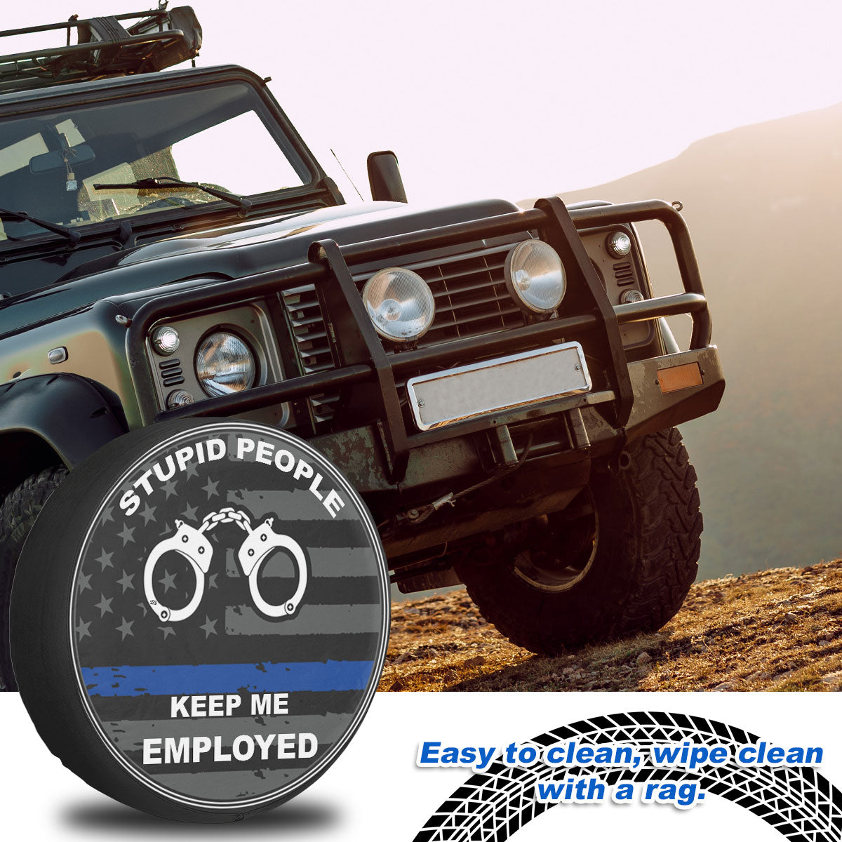 Petthouse | Funny Police Quote Stupid People Keep Me Employed Spare Tire Cover Gift Truck Cover For Police Officer