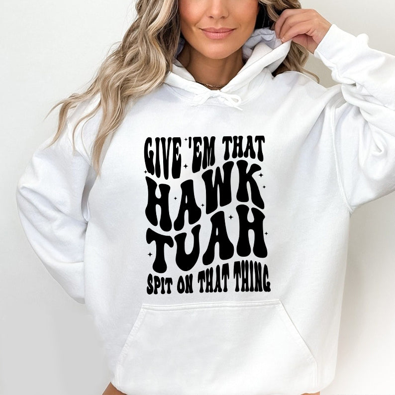 Petthouse | Hawk Tuah Girl 2024 Shirt, Give 'em That Hawk Tuah Spit On That Thing Trendy Shirt