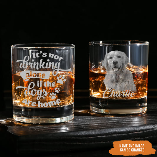 Petthouse | Custom Dog It's Not Really Drinking Alone If The Dog Is Home Wine Whiskey Glass