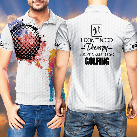 Petthouse | Golf Polo Shirt Colorful Golfer Polo Shirt I Don't Need Therapy Just Need To Go Golfing