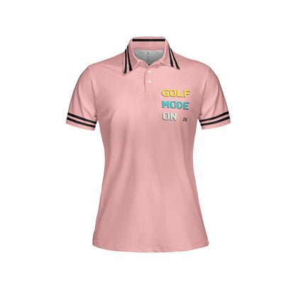 Petthouse | Golf Mode On Polo Shirt Pink Polo Shirt For Women Golf Girl Gift Golfer Girl Polo Shirt Unisex