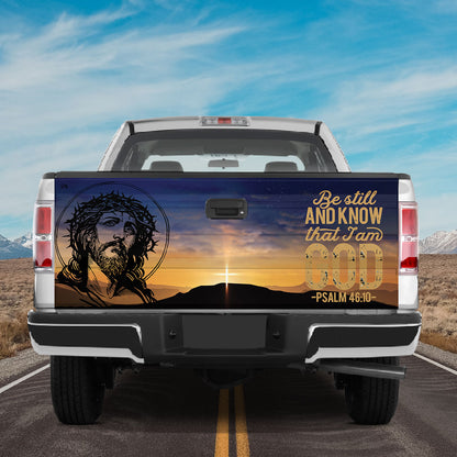 Petthouse | Jesus Christ Be Still And Know That I Am God Truck Tailgate Wrap Graphic Decal Christian Gift