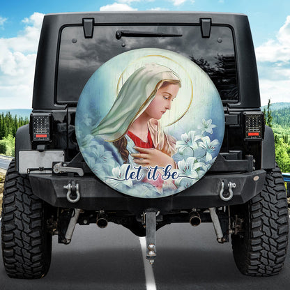 Petthouse | Let It Be Spare Tire Cover Mary Mother Wheel Cover Christian Religion Christian Tire Cover