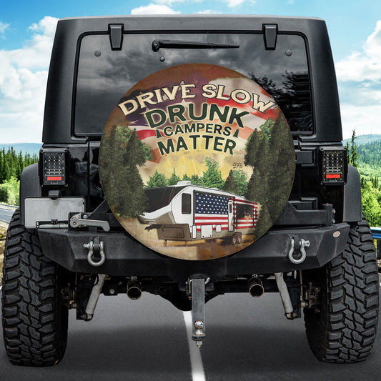 Petthouse | Camping Drive Slow Drunk Campers Matter Spare Tire Cover Camp Trip Truck Decoration Friends Gift