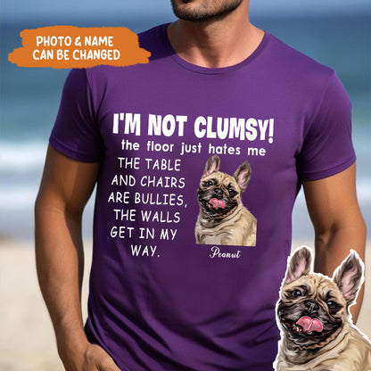 Petthouse | Custom Dogs I'm Not Clumsy The Floor Just Hates Me Shirt, Gift For Dog Dad, Dog Mom