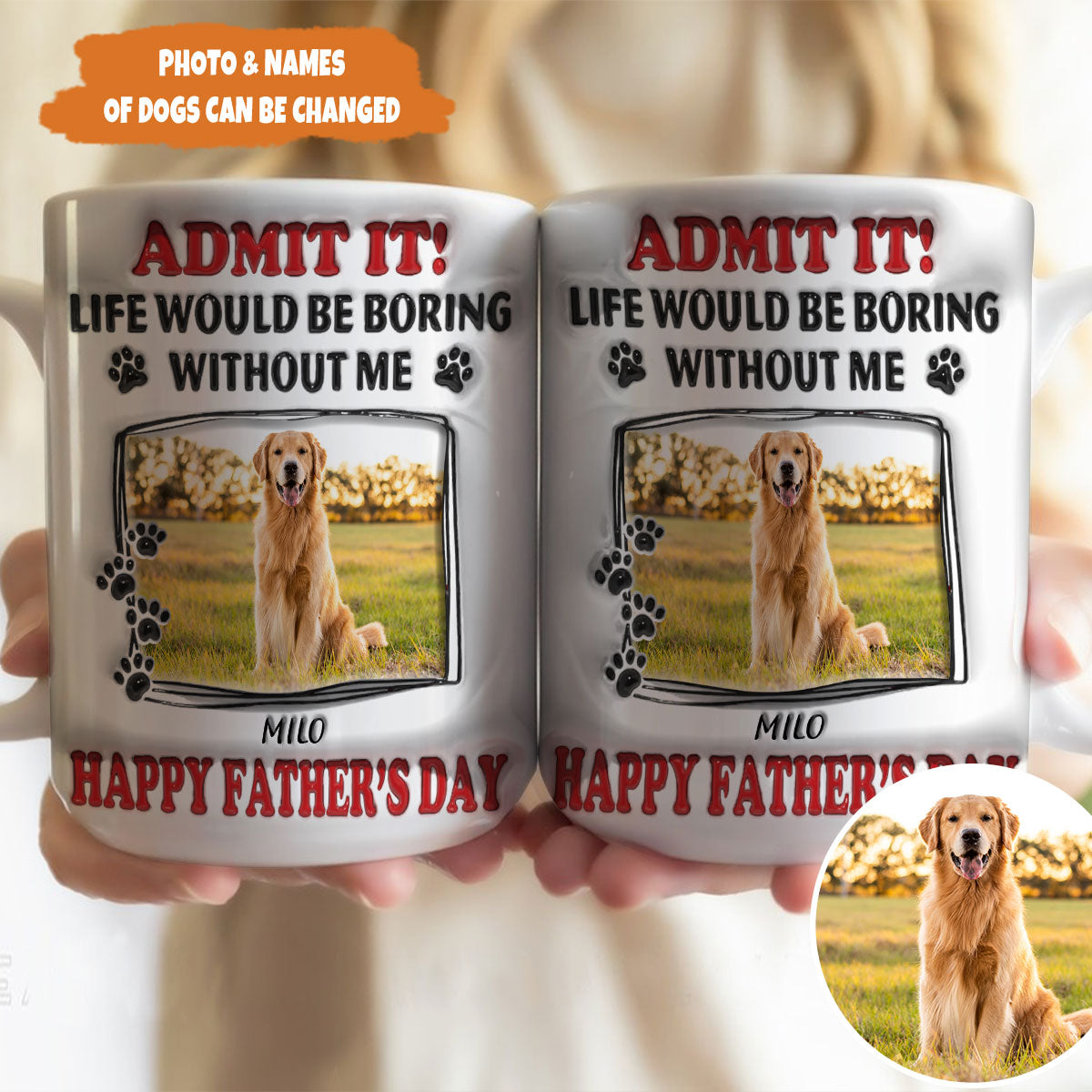 Petthouse | Custom Dog Admit It Life Would Be Boring Without Dog Mug, 3d Inflated Effect