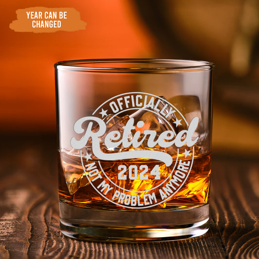 Petthouse | Custon Officially Retired Not My Problem Anymore Whiskey Glass, Gifts For Men