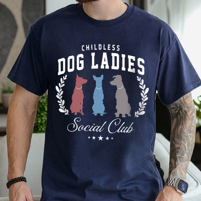 Petthouse | Childless Dog Lady Shirt, Womens Power 20224 Shirt, Girl Power, Childless Dog Ladies