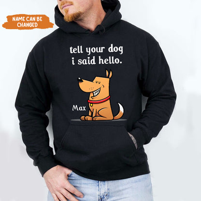 Petthouse | Personalized Funny Dog Cartoon, Tell Your Dog I Said Hello Shirt, Pet Lover Father's Day