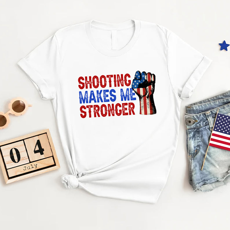 Petthouse | Shooting Makes Me Stronger Shirt, Fight 2024 Shirt, Fighting For America Shirt