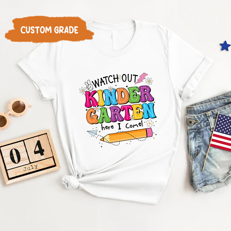 Petthouse | Custom Watch Out Kindergarten I Come Here Cute Shirt, Back To School, First/second Grade