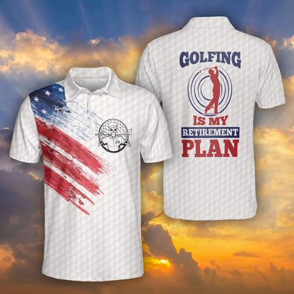 Petthouse | Golf Polo Shirt Golfing Is My Retirement Plan Polo Shirt Usa Flag Art Polo Golf Lovers