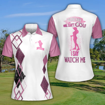 Petthouse | You Say Girl Can't Golf Polo Shirt I Say Watch Me Polo Shirt Woman Golfer Polo Shirt Pink Pattern