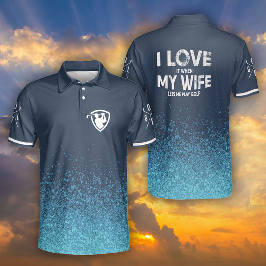 Petthouse | Golf Logo Polo Shirt I Love It When My Wife Lets Me Play Golf Polo Golf Player Gift