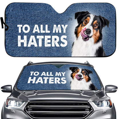 Petthouse | Australian Shepherd To All My Haters Sunshade Funny Dog Lovers Gift Best Gift For Fathers Day