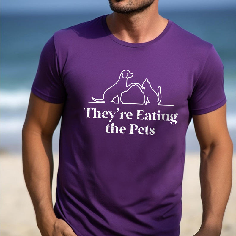 Petthouse | They're Eating The Pets Shirt, They're Eating The Dogs They're Eating The Cats Shirt, Funny Pets