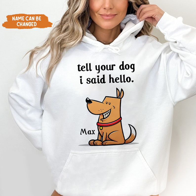 Petthouse | Personalized Funny Dog Cartoon, Tell Your Dog I Said Hello Shirt, Pet Lover Father's Day