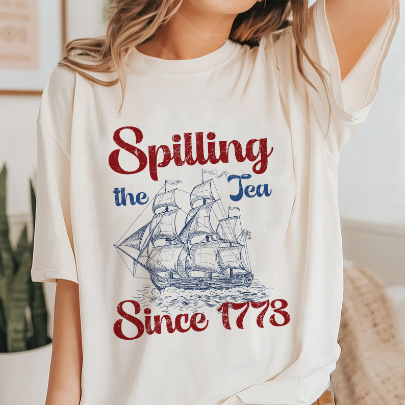 Petthouse | Spilling The Tea Since 1773 Shirt, 4th Of July Shirt, Usa Boston Tea Party, Fourth Of July