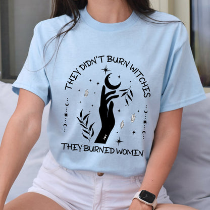 Petthouse | They Didn't Burn Witches They Burned Women Shirt, Witchy Shirt For Women, Feminist Witch