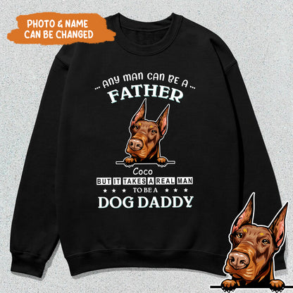 Petthouse | Customized Dog Daddy Shirt, Any Man Can Be A Father Shirt, Dog Dad Shirt, Fathers Day Gift