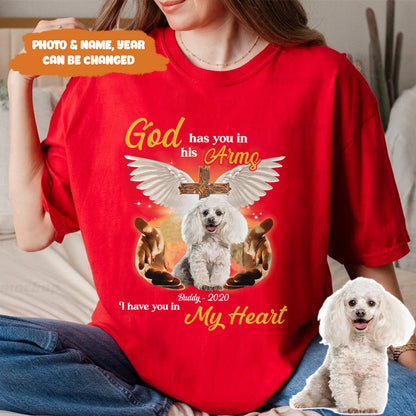 Petthouse | Custom Dog Jesus God Has You In His Arms I Have You In My Heart Shirt, Memorial Gift