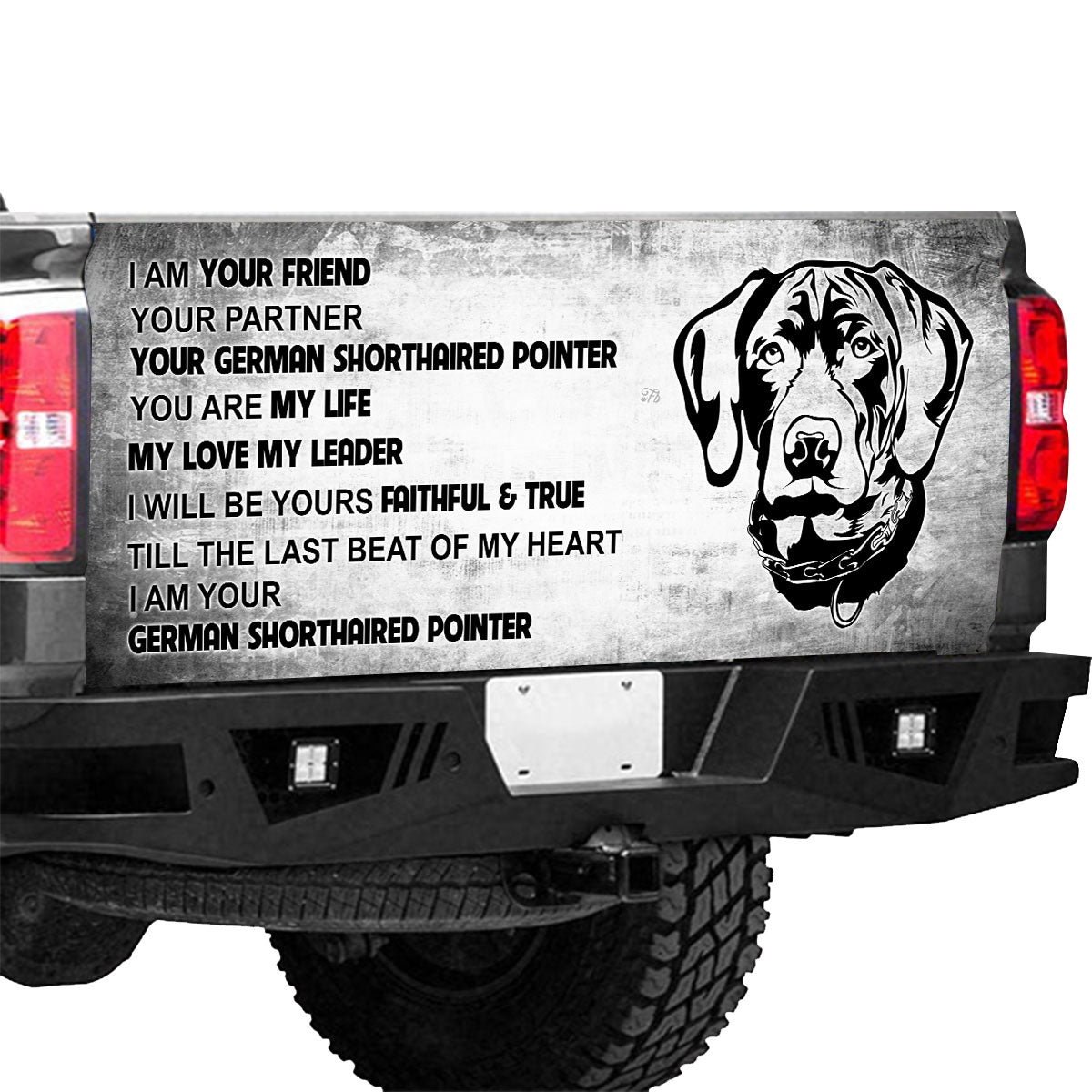 Petthouse | German Shorthaired Pointer Tailgate Wrap I Am Your Friend Your Partner Tailgate Wraps Car Decor