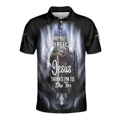 Petthouse | Jesus Warrior Polo Shirt I May Not Be Perfect Polo Shirt Jesus Thinks I'm To Die For Polo Best Gift