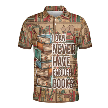 Petthouse | Love Books Polo Shirt I Can Never Have Enough Books Sport Shirts Happy Book Lovers Day