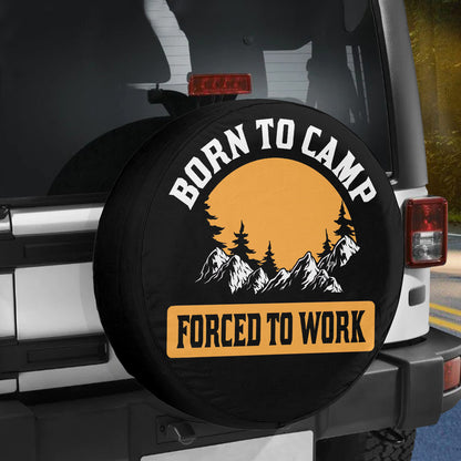 Petthouse | Born To Camp Forced To Work Tire Cover Mountain Spare Tire Cover Camping Wheel Cover Accessories