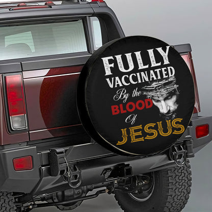 Petthouse | Jesus Christ Spare Tire Cover Fully Vaccinated By The Blood Of Jesus Wheel Cover Christian Gift