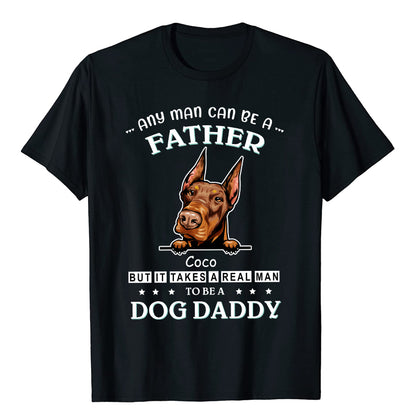 Petthouse | Customized Dog Daddy Shirt, Any Man Can Be A Father Shirt, Dog Dad Shirt, Fathers Day Gift