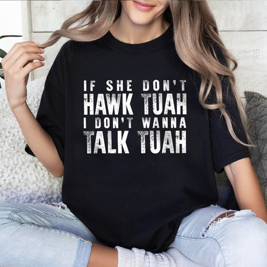 Petthouse | Hawk Tuah 2024 Trendy Shirt, If She Don’t Wanna Hawk Tuah, Funny Spit On That Thang