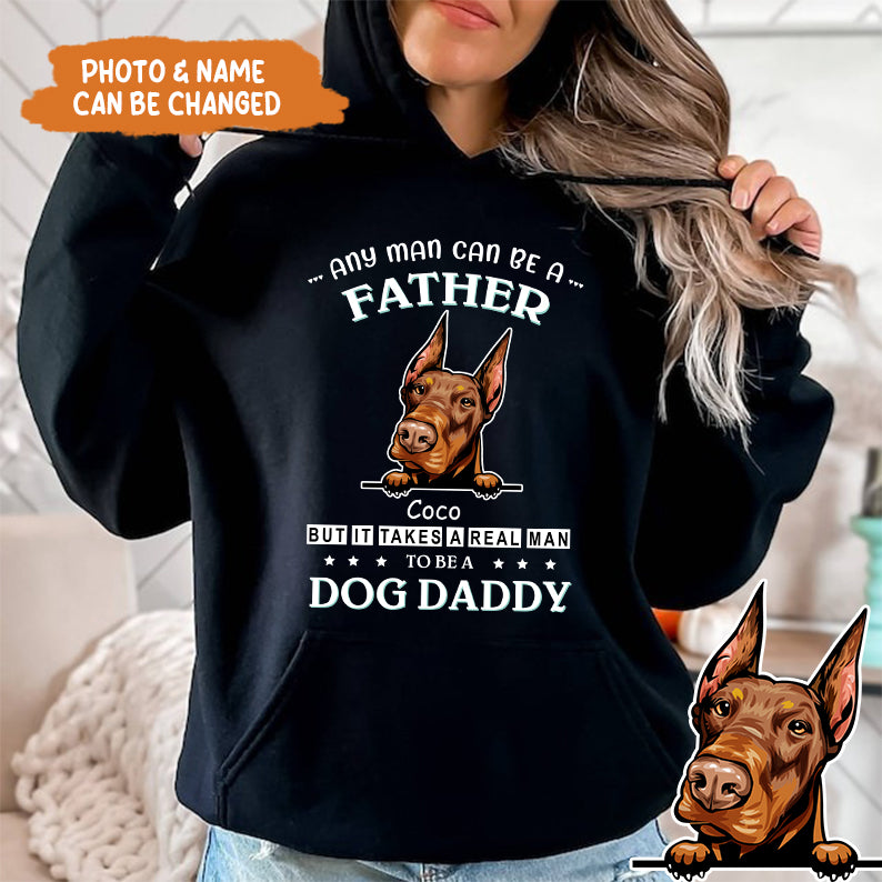 Petthouse | Customized Dog Daddy Shirt, Any Man Can Be A Father Shirt, Dog Dad Shirt, Fathers Day Gift