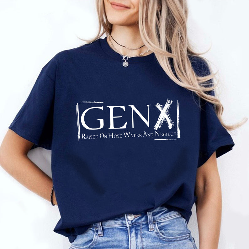 Petthouse | Gen X Raised On Hose Water And Neglect T-shirt, Sarcastic Shirt, Funny Quotes Shirt,