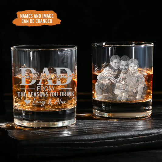 Petthouse | Custom Photo  To Dad From The Reasons You Drink Whiskey Glasses, Father's Day Gift