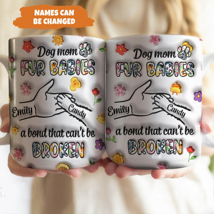 Petthouse | Custom Dog Mom Fur Babies A Bond That Can't Be Mug, Dog 3d Inflated Effect Printed Mug