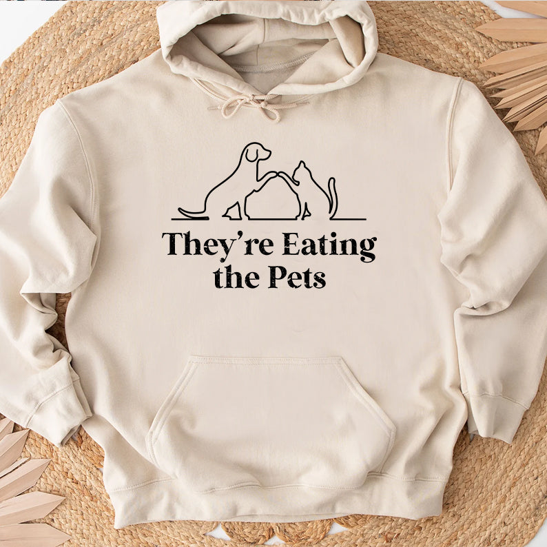 Petthouse | They're Eating The Pets Shirt, They're Eating The Dogs They're Eating The Cats Shirt, Funny Pets