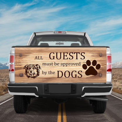 Petthouse | All Guests Must Be Approved By The Dogs Tailgate Wrap Australian Shepherd Dog  Graphic Wrap