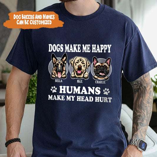 Petthouse | Personalize Dog Mom Shirt, Dogs Make Me Happy Humans Make My Head Hurt, Dog Lover Gift